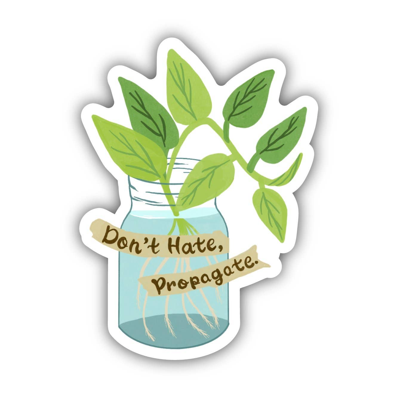 Don't Hate, Propogate Sticker by Big Moods