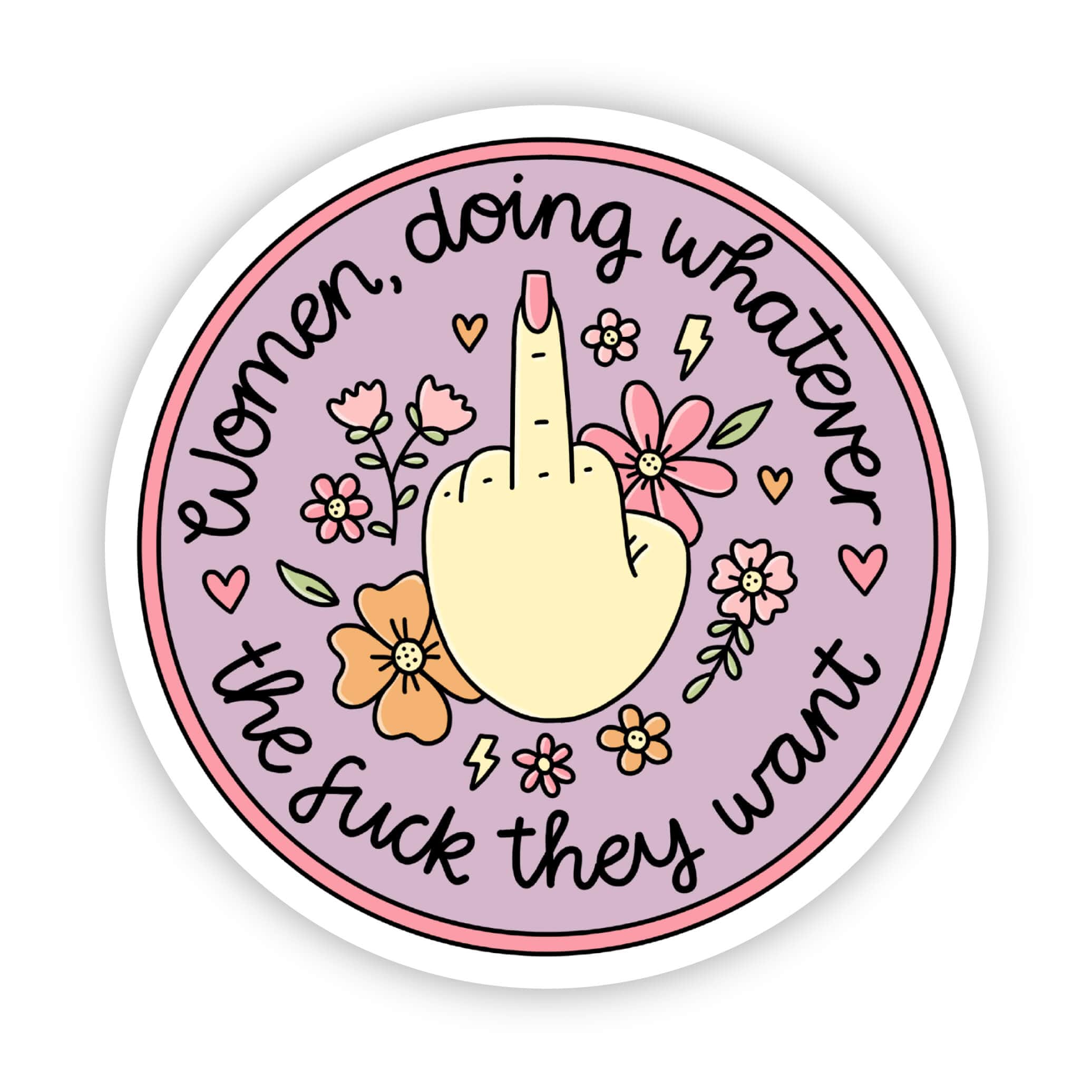 "Women doing whatever the fuck they want" by Big Moods