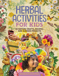 Herbal Activities for Kids by Molly Meehah Brown & Friends