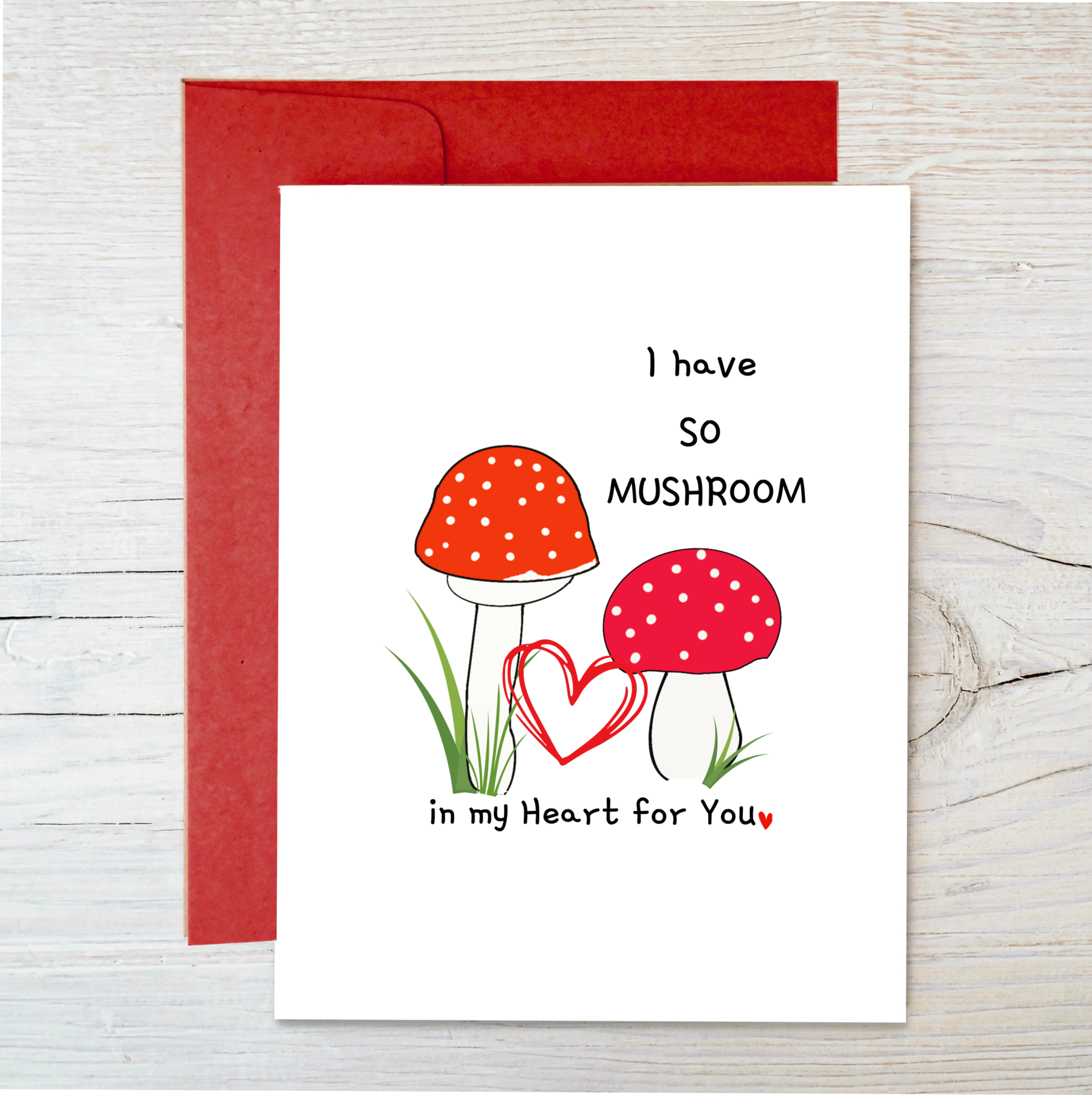 Love Card: Valentine, I Have So Mushroom- Eco Friendly by The Raven's Edge Studio 1 card