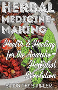 Herbal Medicine-Making by Simon the Simpler