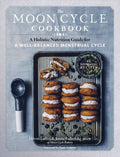 The Moon Cycle Cookbook by Devon Loftus & Jenna Radomski, MScN