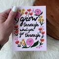 "Grow Through What You Go Through" Encouragement Card
