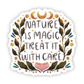 Nature is Magic, Treat it with Care by Big Moods