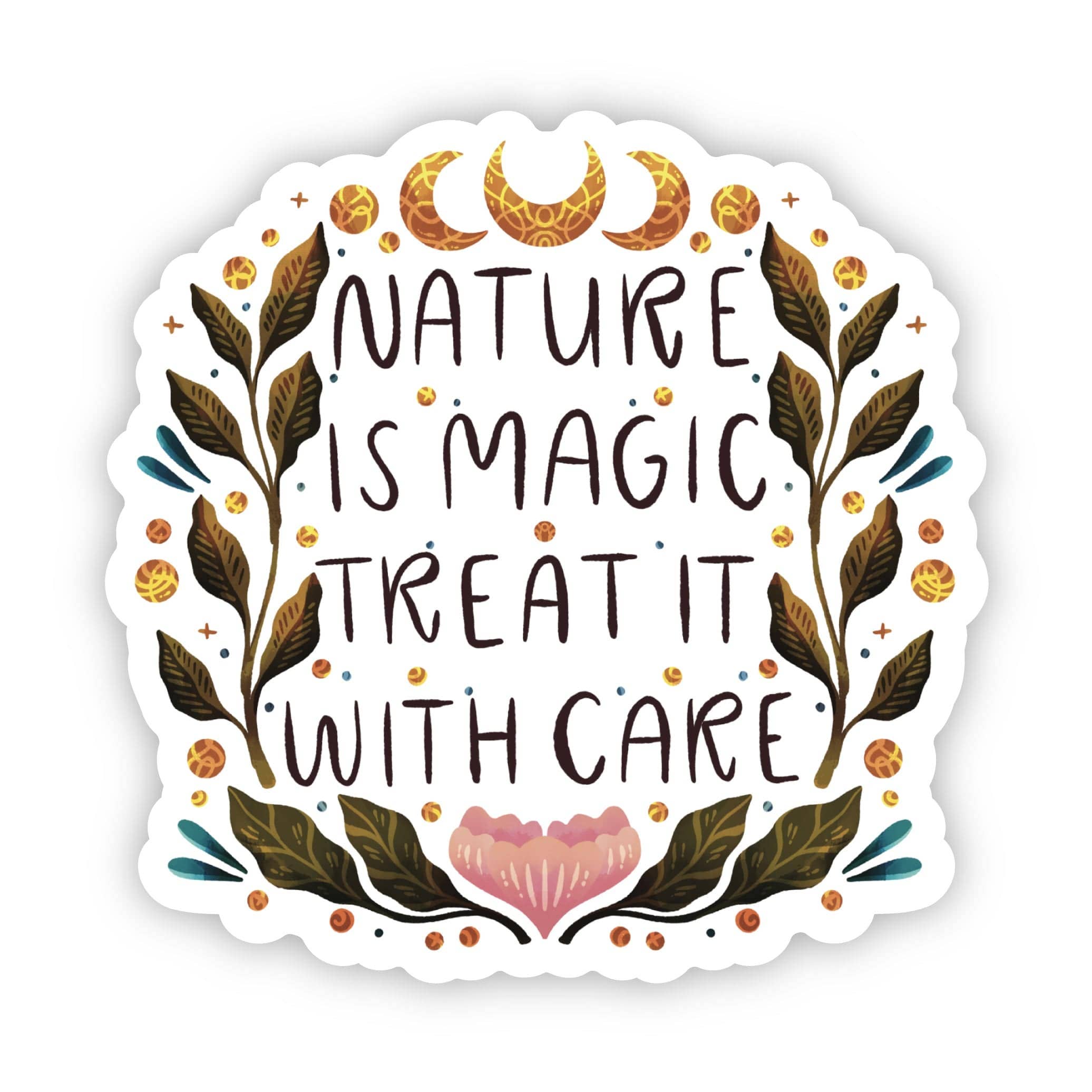 Nature is Magic, Treat it with Care by Big Moods
