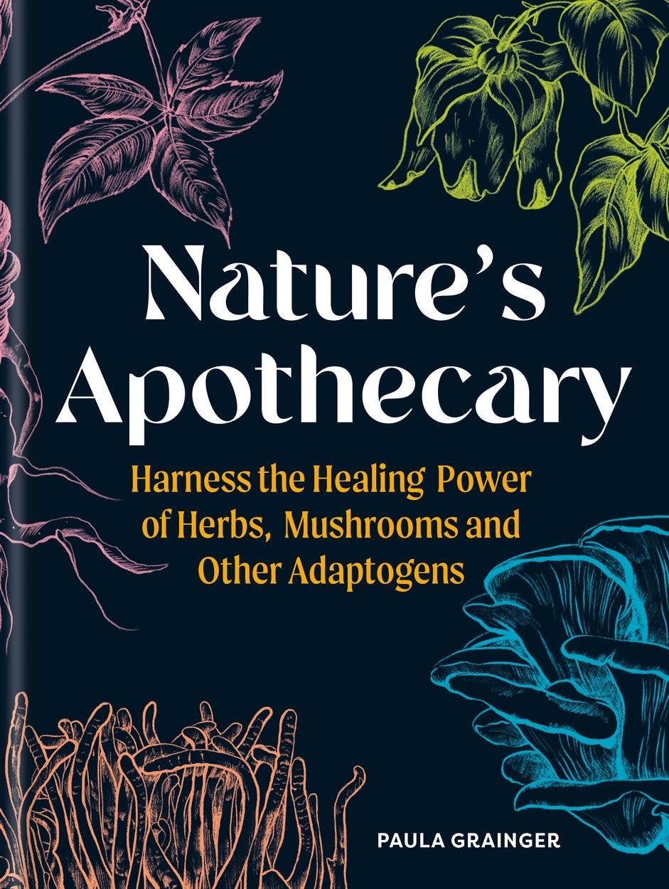 Nature's Apothecary by Paula Grainger
