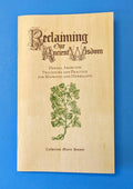 Reclaiming Our Ancient Wisdom: Midwives & Herbalists (Zine) by Catherine Marie Yuenet