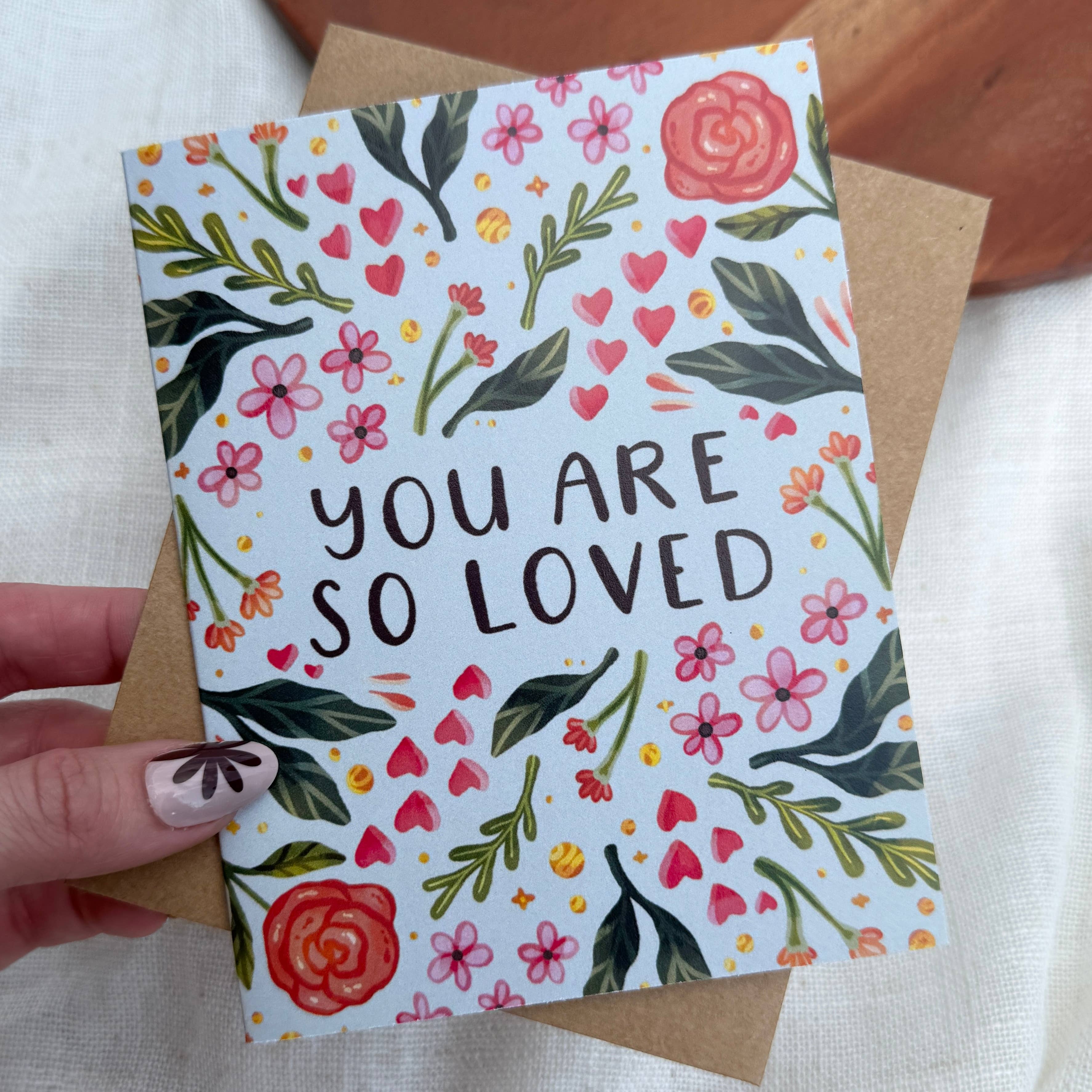 "You are so loved" Encouragement Greeting Card