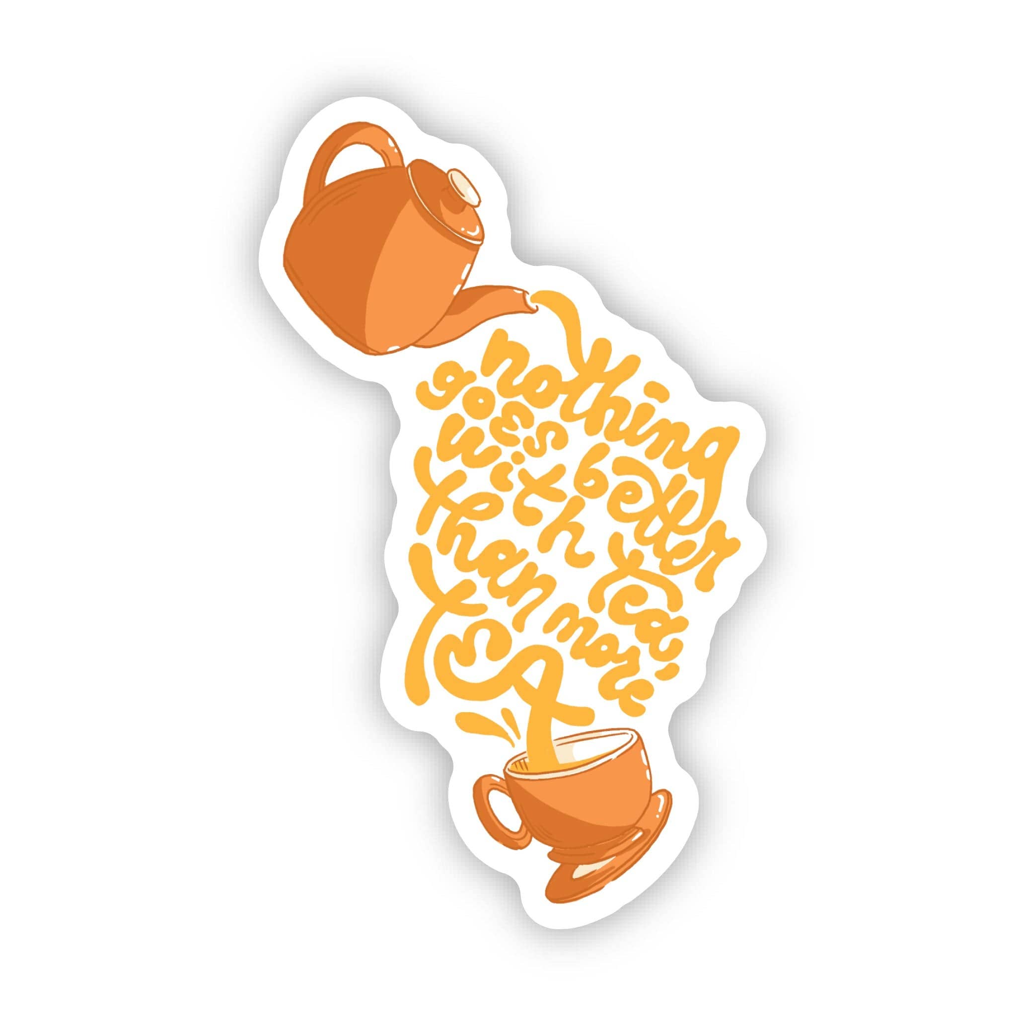 "Nothing goes better with tea, than more tea" Sticker by Big Moods