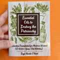 Essential Oils to Destroy the Patriarchy (Zine) by Eryn Nicole O’Neal
