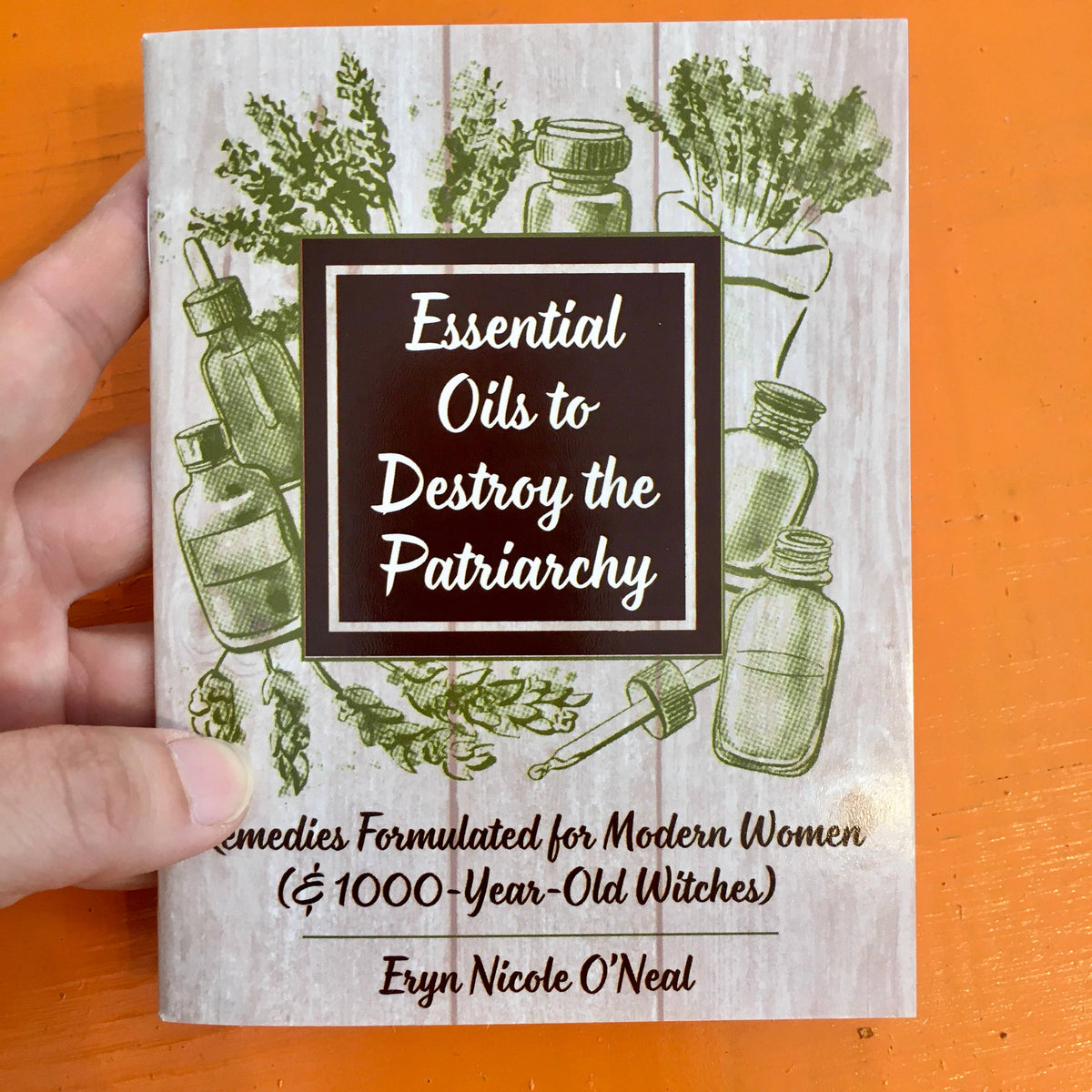 Essential Oils to Destroy the Patriarchy (Zine) by Eryn Nicole O’Neal
