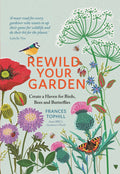 Rewild Your Garden by Frances Tophill