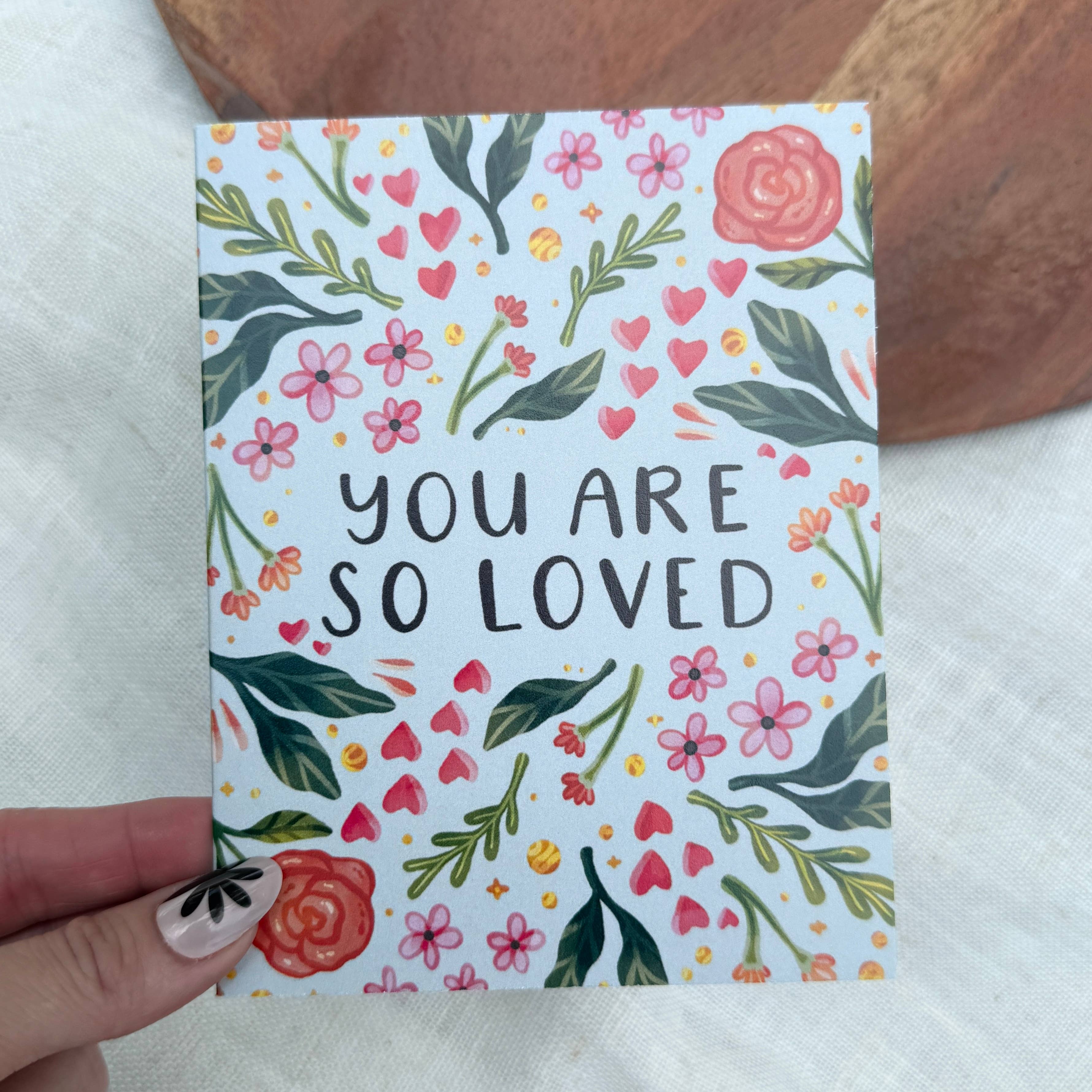 "You are so loved" Encouragement Greeting Card