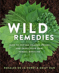 Wild Remedies by Rosalee de la Forêt & Emily Han