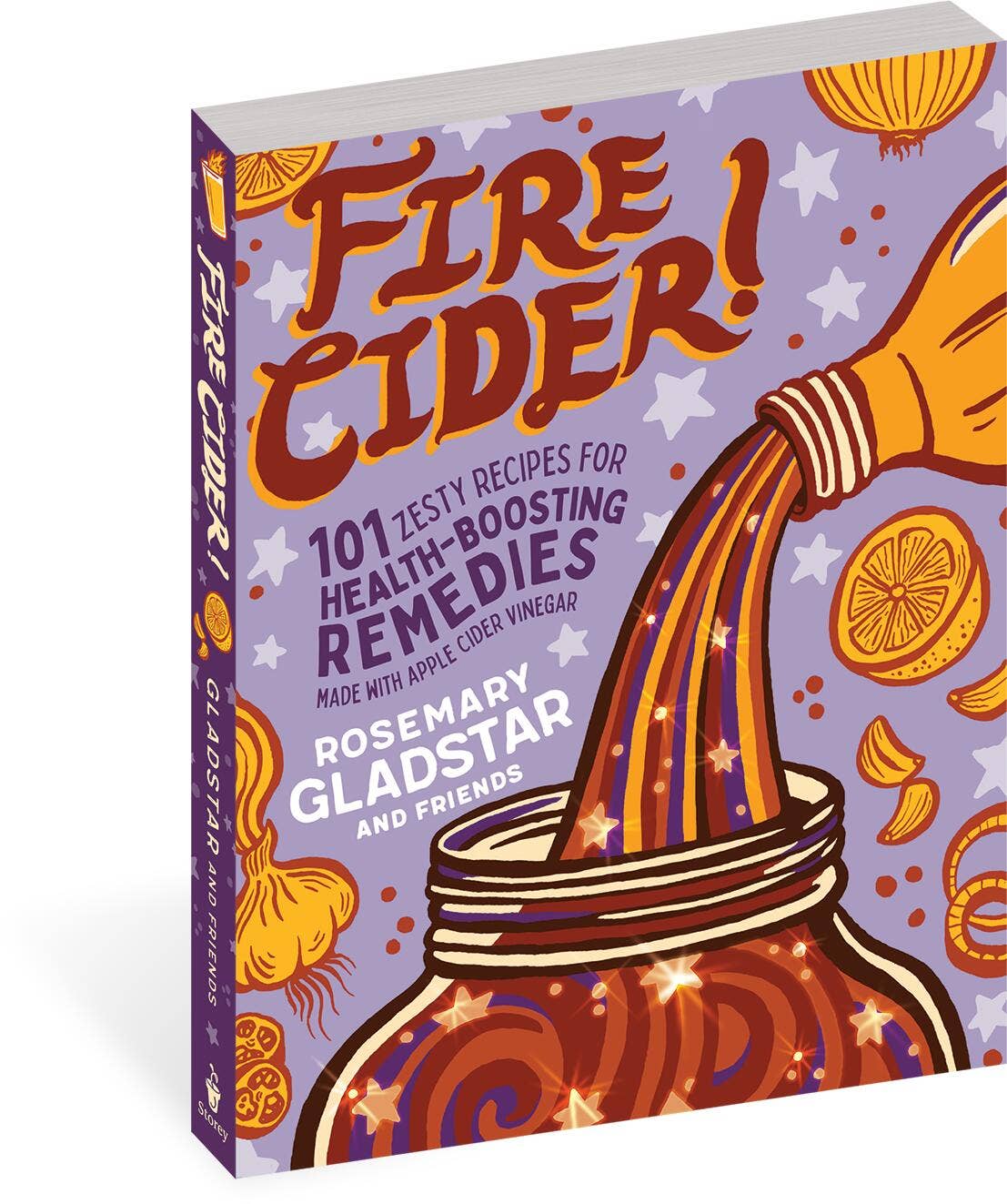 Fire Cider! by Rosemary Gladstar & Friends